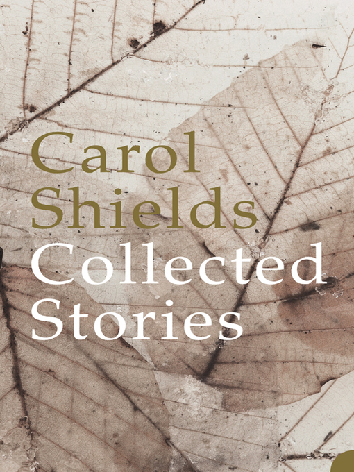 Title details for Collected Stories by Carol Shields - Wait list